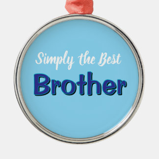 Ornement En Métal Simply the Best Brother