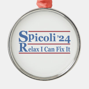 Ornement En Métal Spicoli 24 Relax I Can Fix It Funny Election 2024