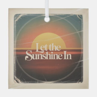 Ornement En Verre Let The Sunshine In