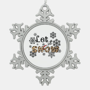 Ornement Flocon De Neige Cadeau de Noël laissez-le neiger léopard