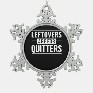 Ornement Flocon De Neige Les Restes Sont Pour Quitters Thanksgiving Drôle Q