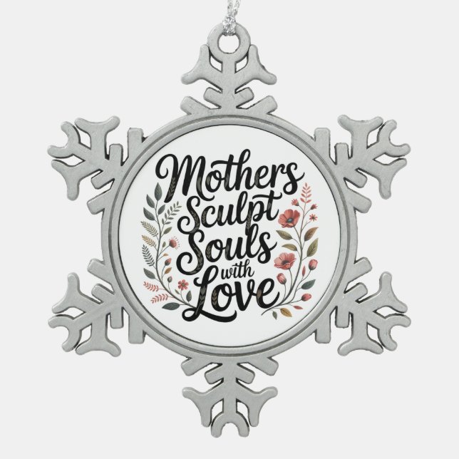 Ornement Flocon De Neige Mothers Sculpt Souls With Love (Devant)