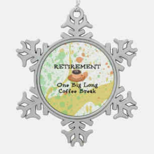 Ornement Flocon De Neige Retraite: Une grosse pause café