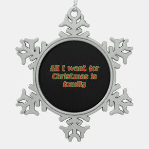Ornement Flocon De Neige Tout ce que je veux pour Noël est la typographie d
