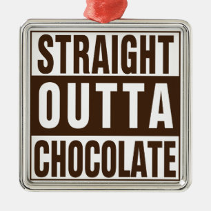 Ornement Métallique Chocolate Straight Outta Brown