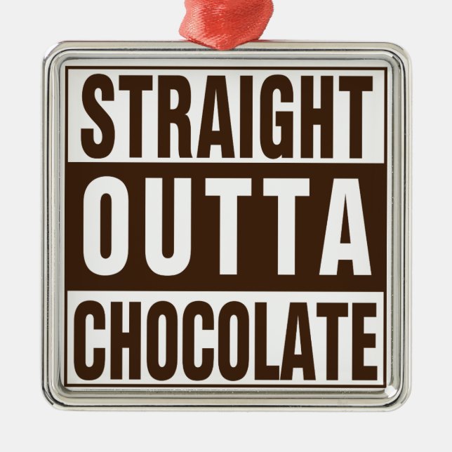 Ornement Métallique Chocolate Straight Outta Brown (Devant)