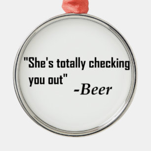 Ornement Métallique "Elle vous regarde complètement" - Bière