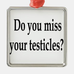 Ornement Métallique Manquez-vous vos testicules ?