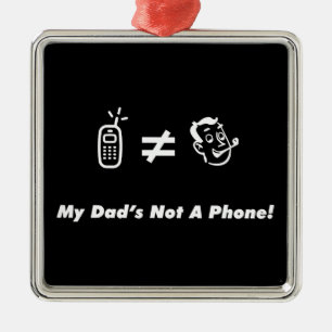 Ornement Métallique Mon papa n'est pas un téléphone
