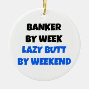 Ornement Rond En Céramique Banquier par semaine Lazy Butt par week-end