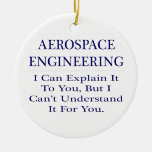 Ornement Rond En Céramique Blague de l'ingénieur aérospatial .. Expliquer n