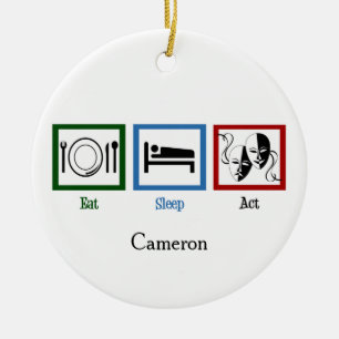 Ornement Rond En Céramique Eat Sleep Act Funny Theatre Acteur