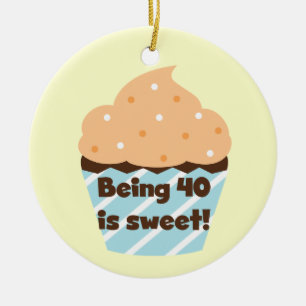 Ornement Rond En Céramique Etre 40 est Sweet Birthday T-shirts et cadeaux