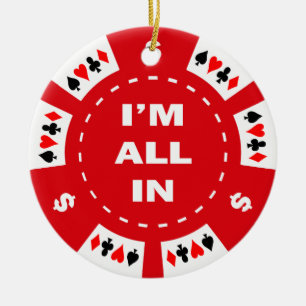Ornement Rond En Céramique Je suis tout dans le jeton de poker rouge