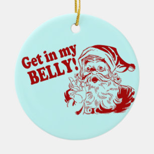 Ornement Rond En Céramique Obtenez dans mon ventre - Père Noël