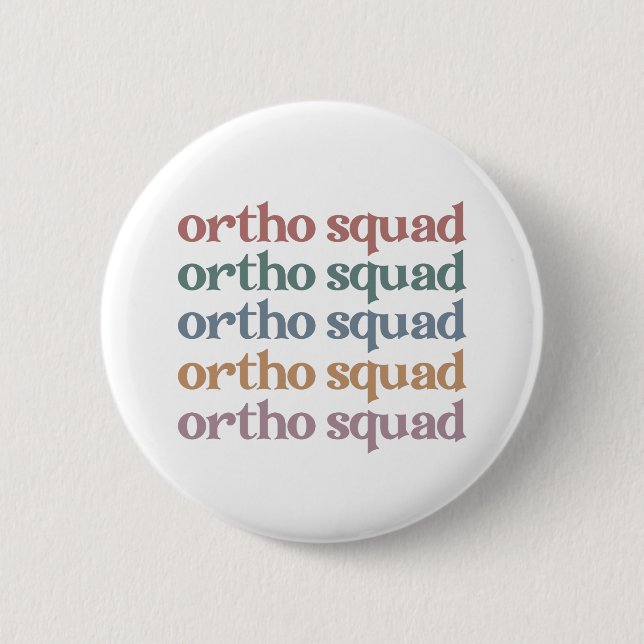 Ortho Squad Orthodontist Orthopädie Geschenke für  Button (Vorderseite)