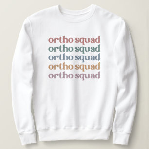 Ortho Squad Orthodontist Orthopädie Geschenke für Sweatshirt