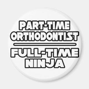Orthodontist / Ninja Magnet