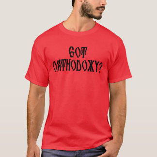 Orthodoxie got? T-Shirt