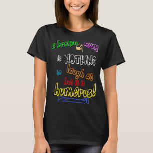 Orthopädie Geschenk Humerus Knochen Pun für Knoche T-Shirt