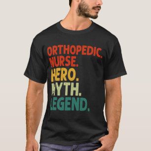 Orthopädie Krankenschwester Hero Myth Legend Vinta T-Shirt