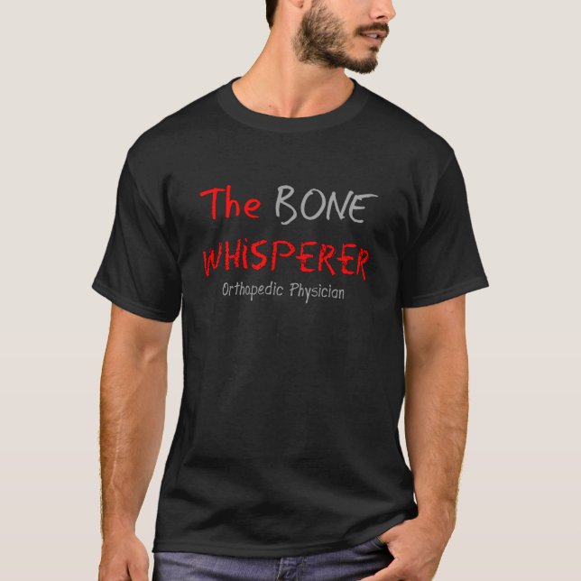 Orthopädischer Arzt "der KnochenWhisperer " T-Shirt (Vorderseite)