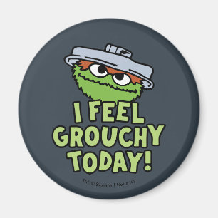 Oscar der Grouch Ich fühle mich heute Grouchy! Magnet