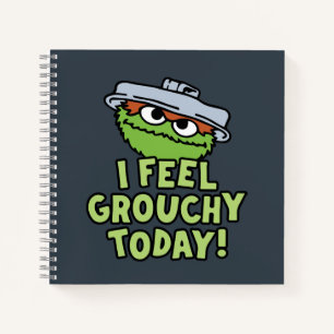 Oscar der Grouch   Ich fühle mich heute Grouchy! Notizbuch