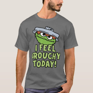 Oscar der Grouch Ich fühle mich heute Grouchy! T-Shirt