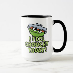 Oscar der Grouch   Ich fühle mich heute Grouchy! Tasse
