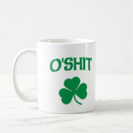 O'Shit Irsh Kleeblatt Kaffeetasse