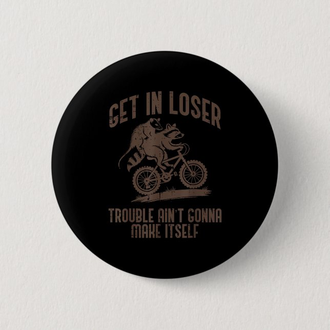 Ossum Get In Loser Trouble Funny Ssum Raccoon Men  Button (Vorderseite)
