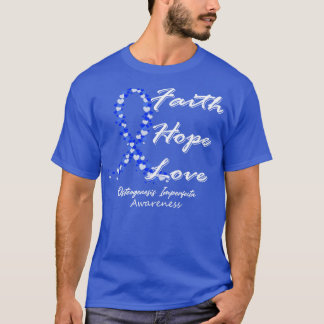 Osteogenesis Imperfekta Awareness Faith Hope Liebe T-Shirt