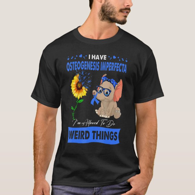 Osteogenesis Imperfekta mir erlaubt, seltsam zu se T-Shirt (Vorderseite)