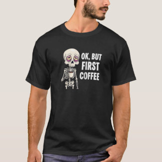 Osteopath, der erste Kaffee Lover Skelett müde T-Shirt
