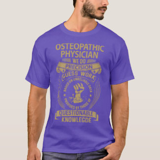 Osteopathischer Arzt wir machen Präzision Job Gesc T-Shirt