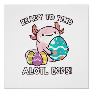 Oster Axolotl bereit, Alotl-Eier zu finden, Jagd a Poster