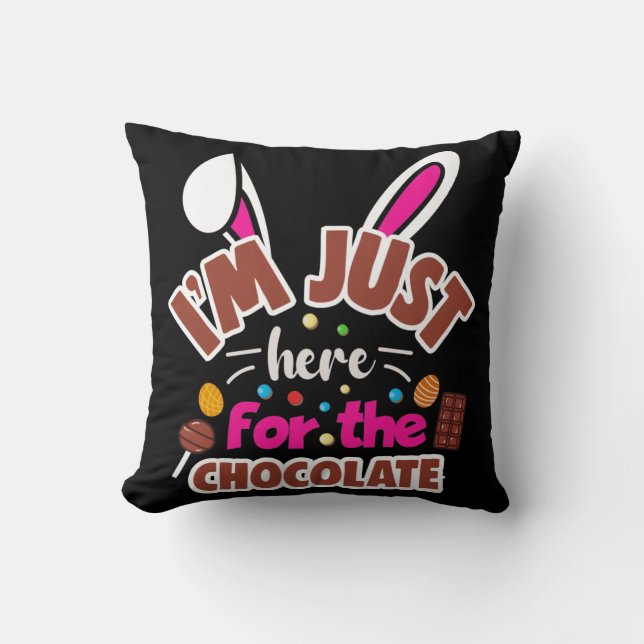 Osterhase Ich bin nur für die Schokolade hier Kissen (Vorderseite)