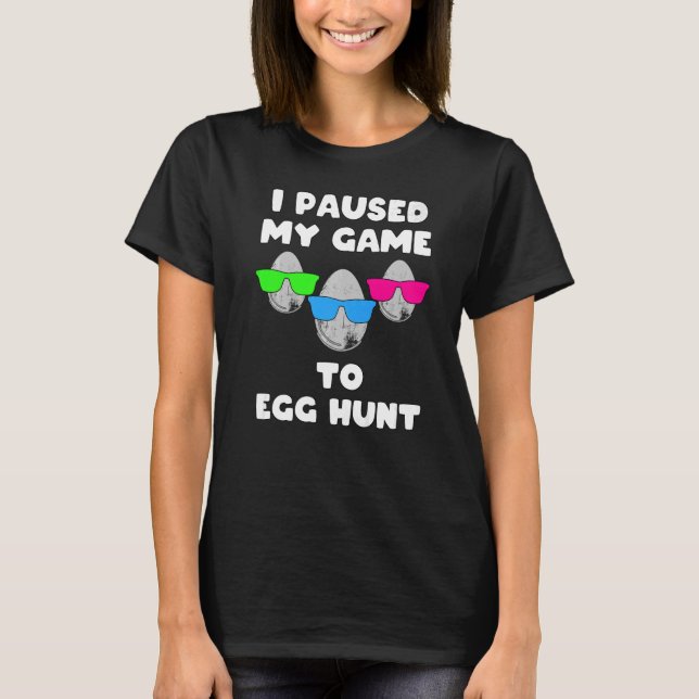 Ostern habe ich mein Spiel auf die Eierjagd 1 unte T-Shirt (Vorderseite)
