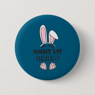 Ostern hat irgendwas Hase gesagt Schokolade lustig Button