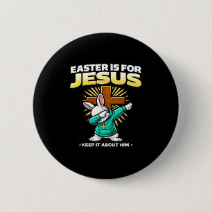 Ostern ist für Jesus, bleibt dabei, lustig christl Button
