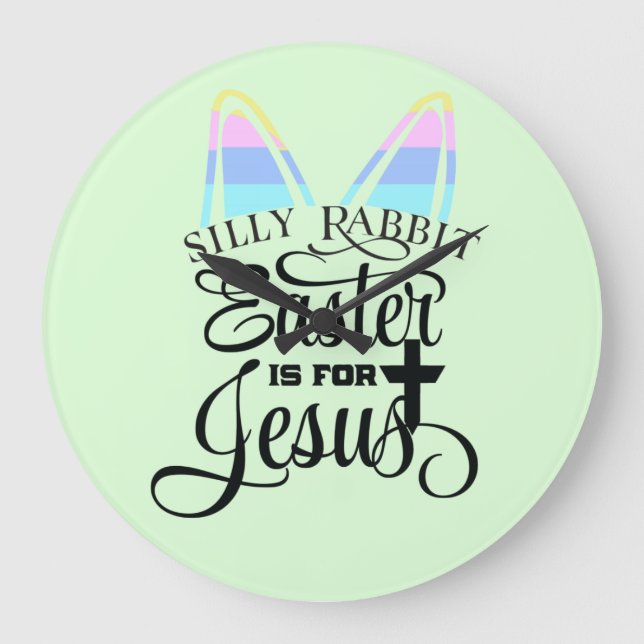 Ostern ist für Jesus Große Wanduhr (Vorderseite)