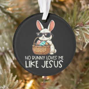 Ostern Kein Hase liebt mich wie Jesus Christlich Ornament