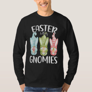 Ostern mit meinen Gnomen glücklich Ostereier Bunny T-Shirt