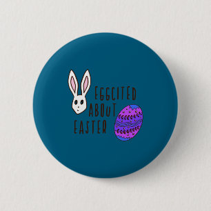 Ostern süß eggcited über Ostern Wortspiel Zitat lu Button