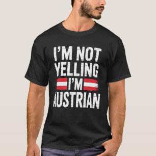 Österreichischer Geist Ich Schreie Nicht Kulturell T-Shirt