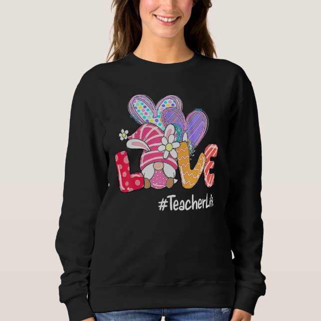 Ostertag Liebe Lehrer Leben Osterfest Eizelljagd Sweatshirt (Vorderseite)