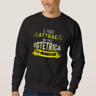 Ostetrica Fa Innamorare  Ostetrica Sweatshirt