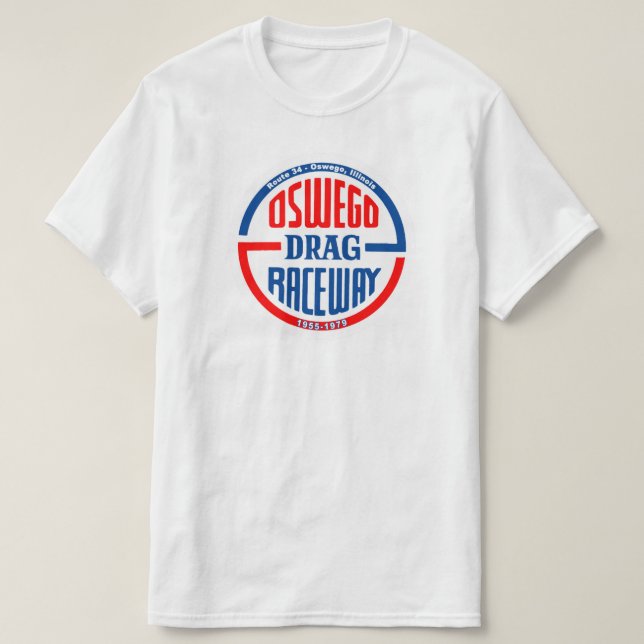 Oswego Drag Raceway auf Route 34 - Oswego, Illinoi T-Shirt (Design vorne)