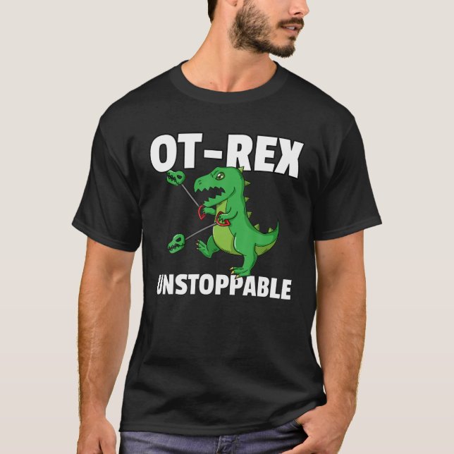 OT Rex unaufhaltsames Geschenk Berufskrafttherapie T-Shirt (Vorderseite)